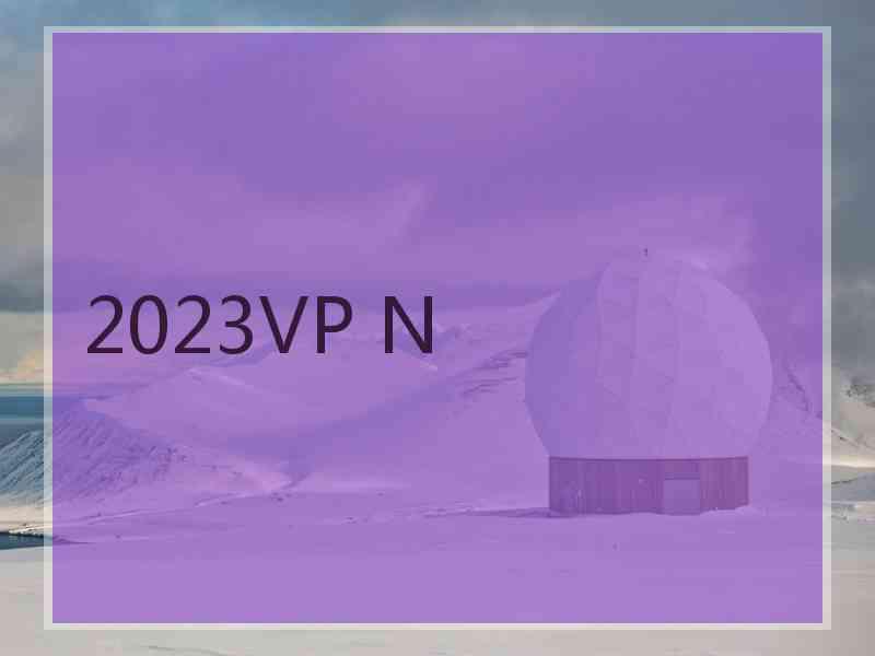 2023VP N