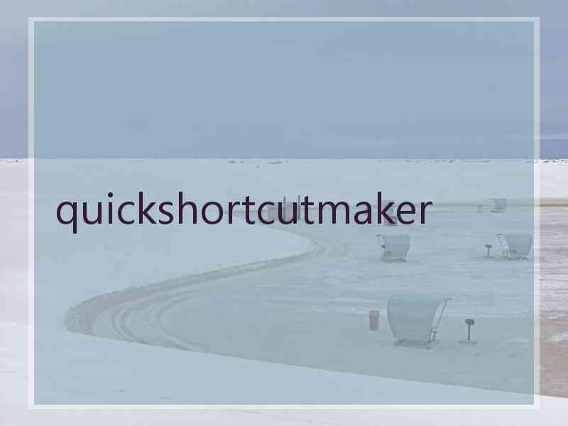 quickshortcutmaker